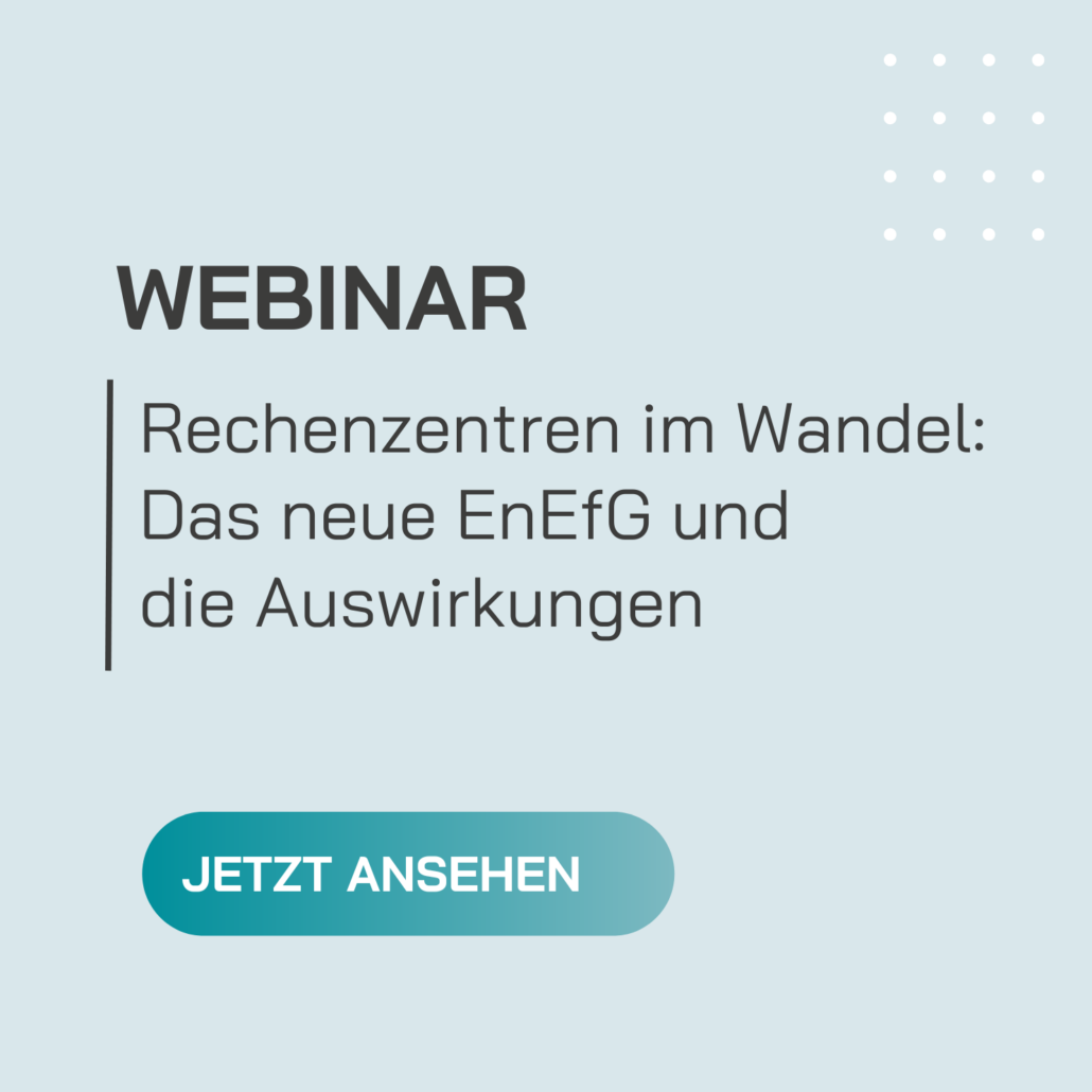 Webinaraufzeichnung Energieeffizienzgesetz: Rechenzentren im Wandel